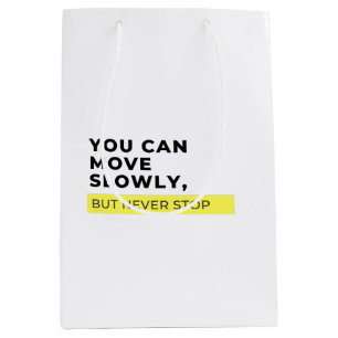 Bolsa De Regalo Mediana Puedes Moverte Lentamente Pero Nunca Parar, Motiva