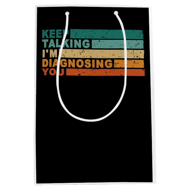 Bolsa De Regalo Mediana Sigan hablando, les estoy diagnosticando psicologí (Anverso)