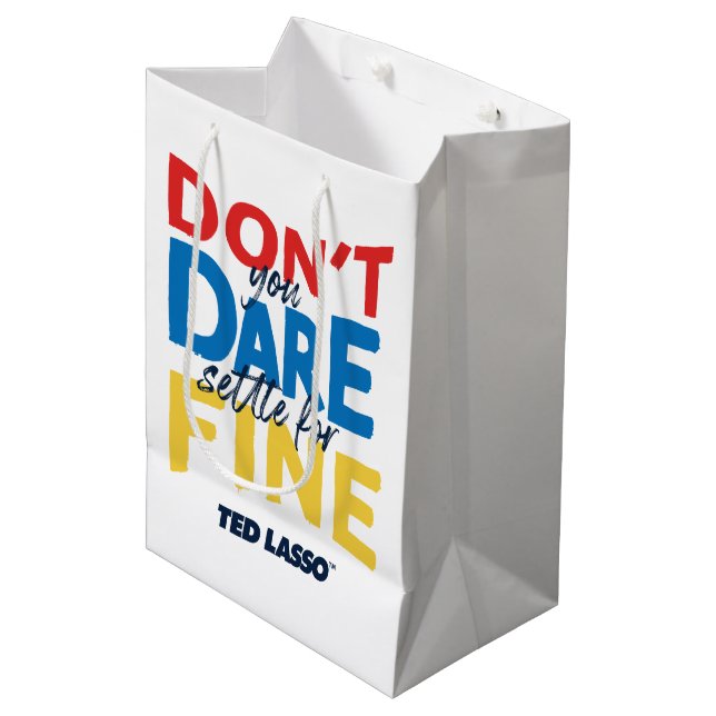 Bolsa De Regalo Mediana Ted Lasso | Don't You Dare Settle For Fine (Angulo Anverso)