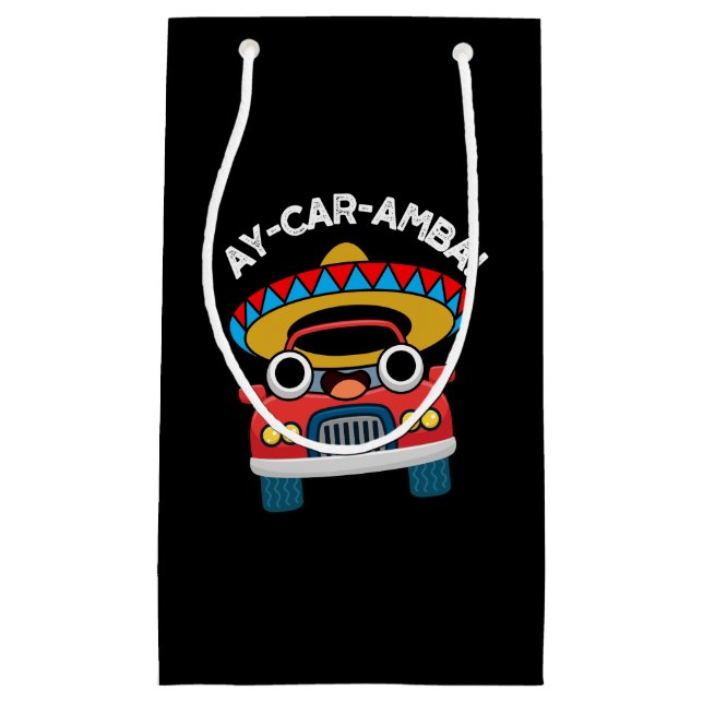 Bolsa De Regalo Pequeña Ay-Car-Amba Funny Coche Mexicano Pun Dark BG (Anverso)
