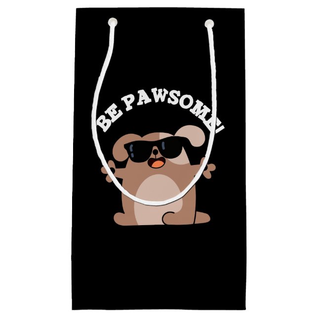 Bolsa De Regalo Pequeña Be Pawsome Funny Awesome Dog Pun Dark BG (Anverso)