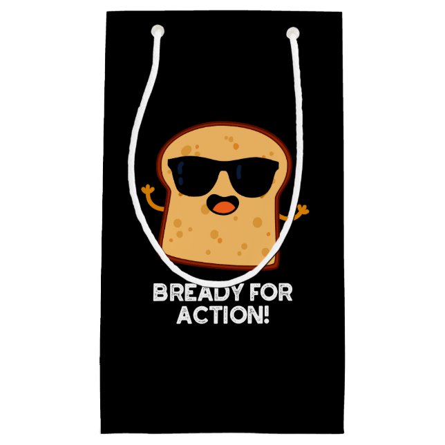 Bolsa De Regalo Pequeña Bready For Action Funny Bread Pun Dark BG (Anverso)