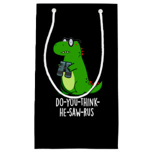 Bolsa De Regalo Pequeña Creo que vio a Dinosaur Pun Dark BG