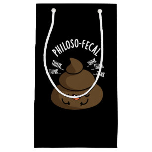 Bolsa De Regalo Pequeña Filosofía-fecal Gracioso Poop Pun Oscuro BG