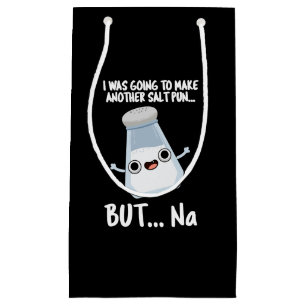 Bolsa De Regalo Pequeña Iba A Hacer Un Pun De Sal Pero Na Dark BG