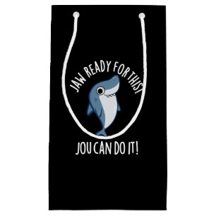 Bolsa De Regalo Pequeña Jaw Ready For This Jou Can Do It Shark Pun Dark BG