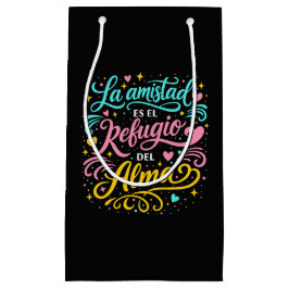 Bolsa De Regalo Pequeña La amistad es el refugio del alma