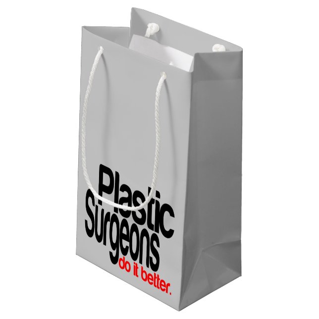 Bolsa De Regalo Pequeña Los Cirujanos Plásticos Lo Hacen Mejor (Angulo reverso)