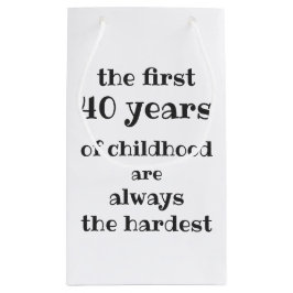 Bolsa De Regalo Pequeña Los primeros 40 años de infancia son los más difíc