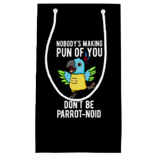 Bolsa De Regalo Pequeña No seas gracioso loro de pájaro no loro Pun Dark B