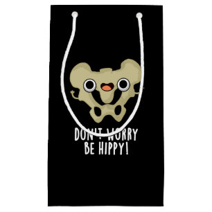 Bolsa De Regalo Pequeña No te preocupes por ser hippy Funny Bone Pun Dark 