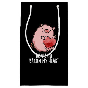 Bolsa De Regalo Pequeña No te vayas a Bacon My Heart Gracioso Cerdo Pun Os