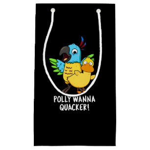 Bolsa De Regalo Pequeña Polly Wanna Quacker Funny Animal Pun