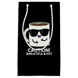 Bolsa De Regalo Pequeña Precaución Hermoso Y Caliente Gracioso Café Pun Da