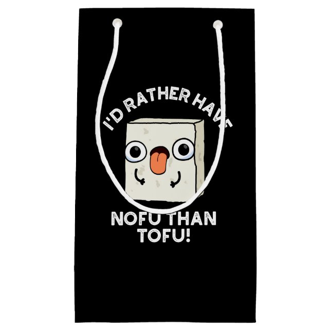 Bolsa De Regalo Pequeña Preferiría Tener Nofu que Tofu Food Pun Dark BG (Anverso)
