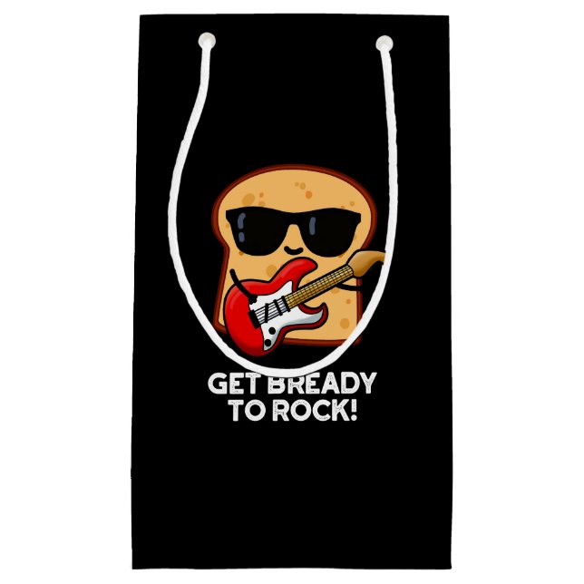 Bolsa De Regalo Pequeña Prepárate Para Rockear Funny Rocker Bread Pun Dark (Anverso)