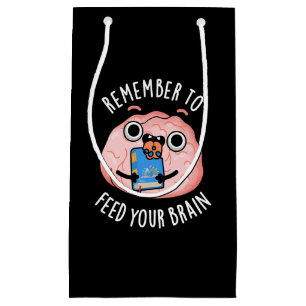 Bolsa De Regalo Pequeña Recuerde Alimentar Su Anatomía Cerebral Pun Dark B