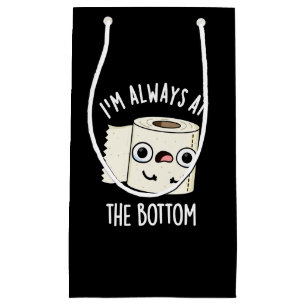 Bolsa De Regalo Pequeña Siempre estoy en la parte inferior del papel higié