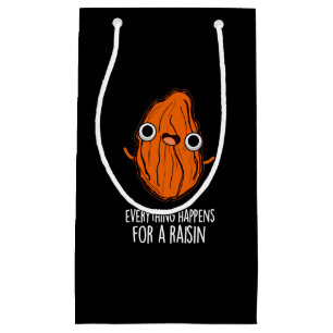 Bolsa De Regalo Pequeña Todo Sucede Para Una Raisin Food Pun Dark BG