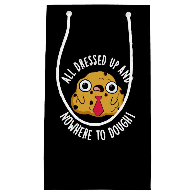 Bolsa De Regalo Pequeña Todos Vestidos Y En Ningún Lugar A Tos Baking Pun (Anverso)