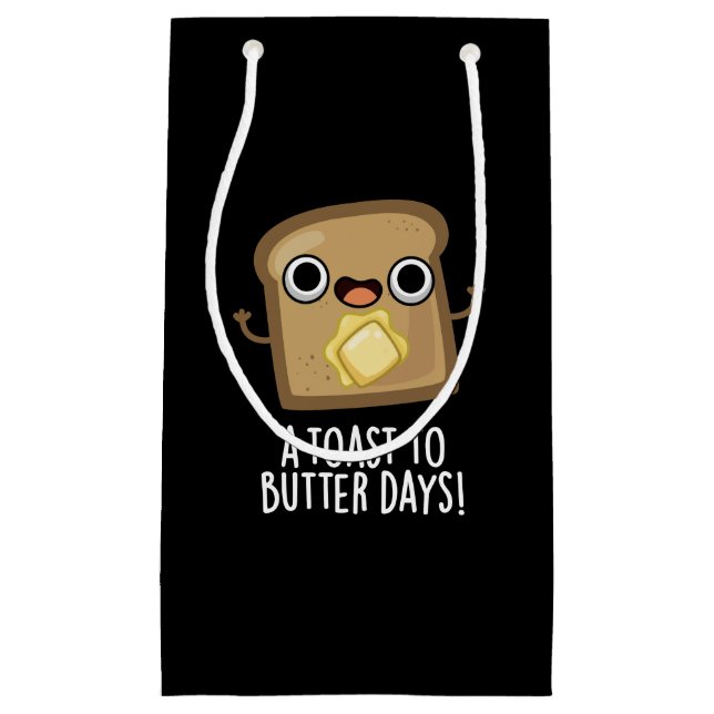 Bolsa De Regalo Pequeña Una Tostada A Los Días De La Mantequilla Divertida (Anverso)