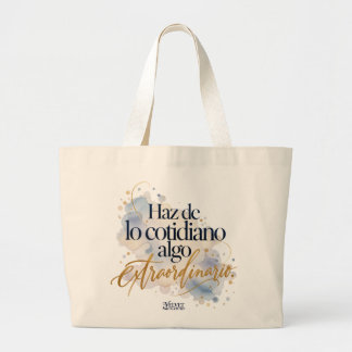 Bolsa de tela Haz de lo cotidiano algo extraordina
