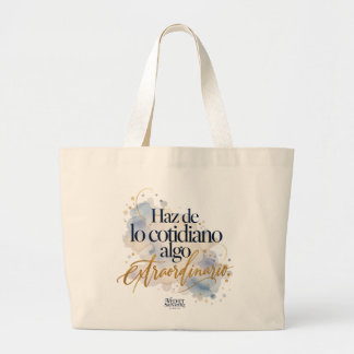 Bolsa de tela Haz de lo cotidiano algo extraordina