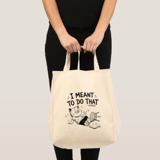 Bolsa divertida con la frase 'Eso lo hice a propós