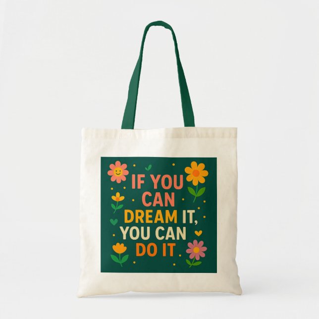 Bolsa inspiradora de tote floral - "Si puedes soña (Frente)