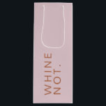 Bolsa Para Vino Whine Not Funny Cheup Pink Rose<br><div class="desc">"¡Whin not - el vino está aquí!", divertido bolso de regalo de la aerolínea rosa para animar a un amigo y charlar sobre un vino rosado o prosecco. Cambie el color de fondo y los tipos de letra haciendo clic en 'personalizar más adelante', o escriba su propia cita de vino...</div>
