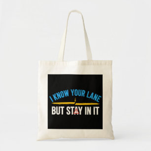 Bolsa Tote "Conozco tu carril, pero quédate en él"