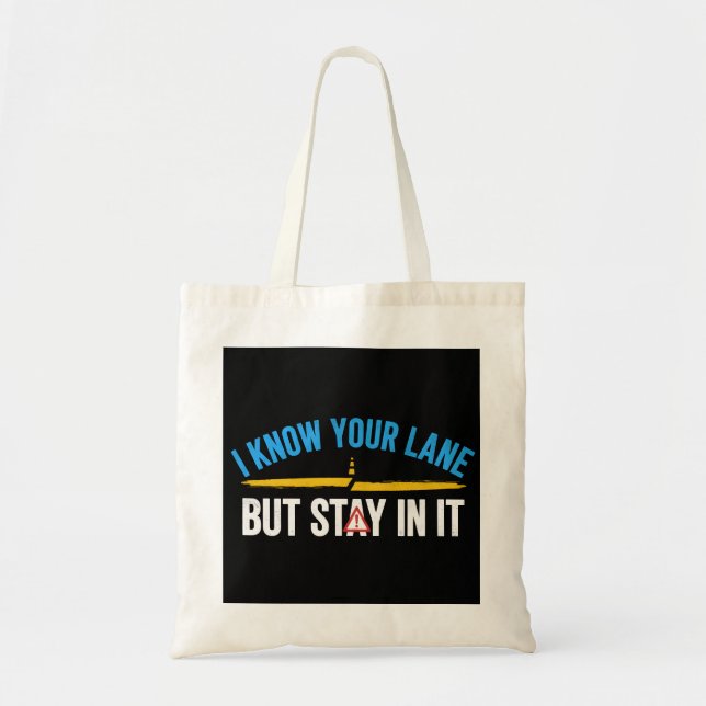 Bolsa Tote "Conozco tu carril, pero quédate en él" (Frente)