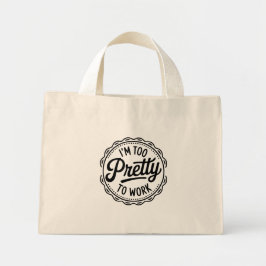 Bolsa Tote 'Soy demasiado bonita para trabajar' – 