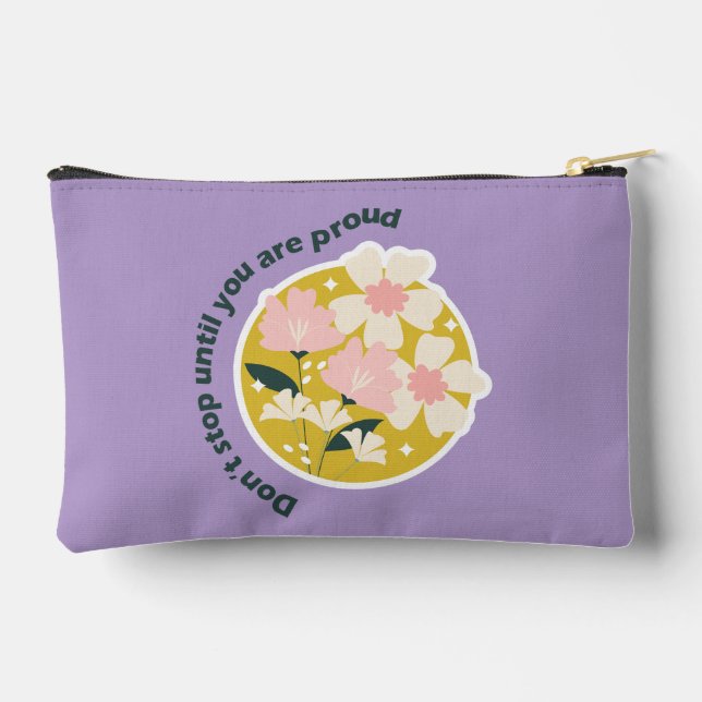 Bolsito Accesorio Pequeño Don’t Stop Until You Are Proud  Motivational Quote (Reverso )