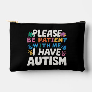 Bolsito Accesorio Pequeño Por favor sea paciente tengo conciencia del autism