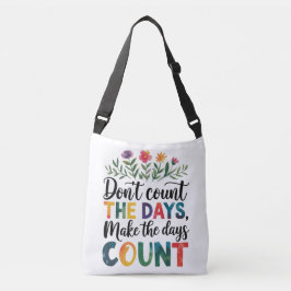 Bolso Cruzado Don't count the days, make the days count