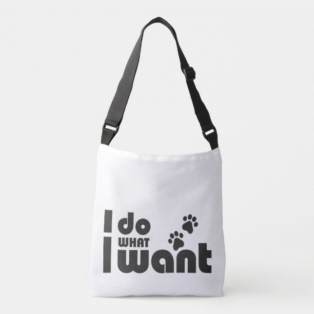 Bolso Cruzado Hago lo que quiero, mascota de perro gato gracioso (Anverso)