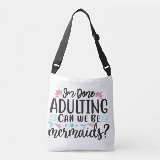 Bolso Cruzado He terminado de ser adulta ¿Podemos ser sirenas?