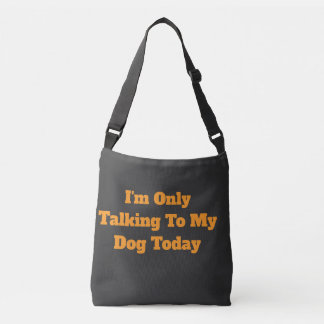 Bolso Cruzado Hoy Solo Hablo Con Mi Perro Divertido Amante De Lo