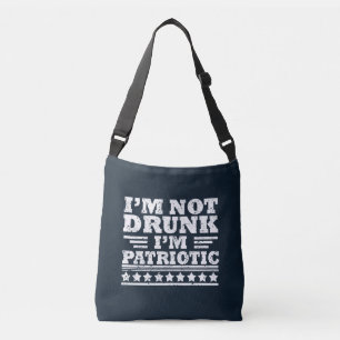 Bolso Cruzado No estoy borracho. Soy patriota divertido 4 de jul