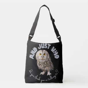 Bolso Cruzado Owl: ¿Y con quién crees que estás hablando?