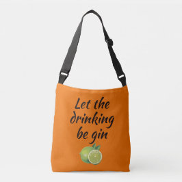 Bolso Cruzado Que la bebida sea ginebra Tote Bag. Anaranjado