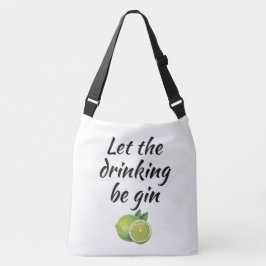 Bolso Cruzado Que la bebida sea ginebra Tote Bag. Blanca