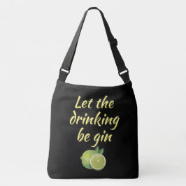 Bolso Cruzado Que la bebida sea ginebra Tote Bag. Negra