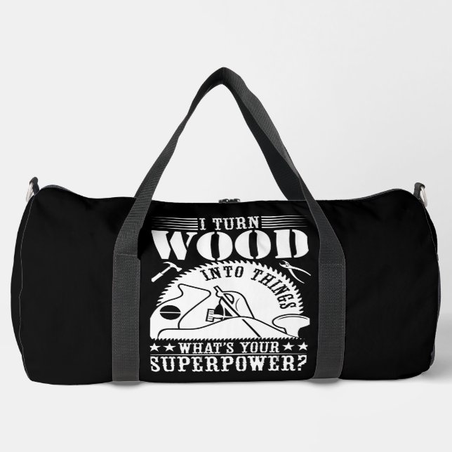 Bolso De Deporte Grande I Turn Wood Into Things (Anverso)