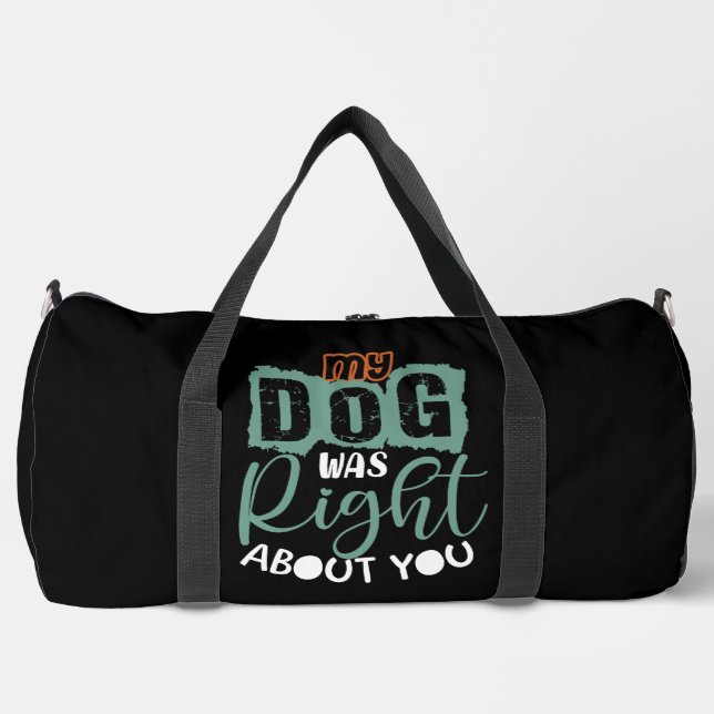 Bolso De Deporte Grande My Dog Was Right About You (Anverso)