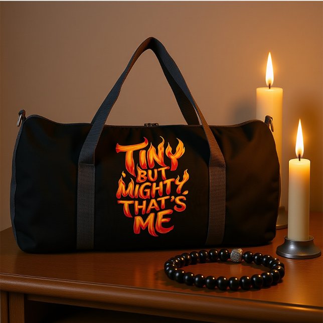 Bolso De Deporte Grande Tiny But Mighty, That's Me In Flames (Subido por el creador)