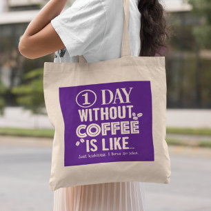 Bolso De Tela 1 Día Sin Café Es Como... Imprimir