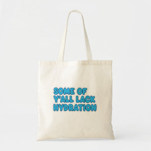 Bolso De Tela "A algunos les falta hidratación"