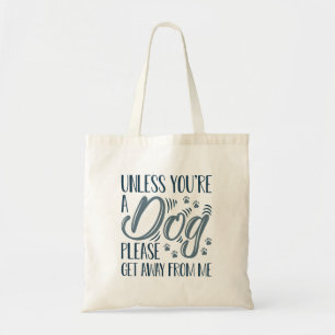 Bolso De Tela A menos que seas un perro